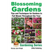 Blossoming Gardens - Tips and Techniques for Gardens In Full Bloom Throughout the Year