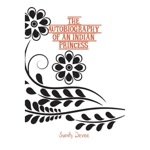 The Autobiography of an Indian Princess