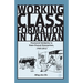 Working Class Formation in Taiwan: Fractured Solidarity in State-Owned Enterprises, 1945-2012