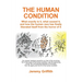The Human Condition: What exactly is it, what caused it, and how the human race has finally liberated itself from the horror of it.