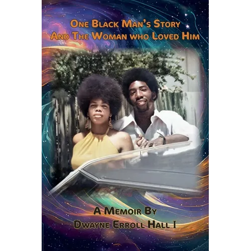 One Black Man's Story and the Woman Who Loved Him, Our Fifty-Year Journey