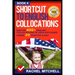 Shortcut to English Collocations: Master 400+ English Collocations in Used Explained Under 20 Minutes a Day (Book 4)