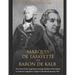 Marquis de Lafayette and Baron de Kalb: The Lives of the Legendary Foreign Soldiers Who Sailed to America Together to Fight in the Revolutionary War