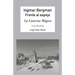 Ingmar Bergman; Frente al espejo,: La Linterna Mágica. Una reseña