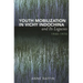 Youth Mobilization in Vichy Indochina and Its Legacies, 1940 to 1970