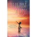 Life is Just a Ride!: A map to help you remember the truth that is already inside you