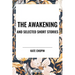 Awakening and Selected Short Stories