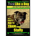Staffy, Staffy Bull Terrier, Staffy Dog Training AAA AKC: Think Like a Dog But Don't Eat Your Poop!