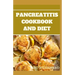 Pancreatitis Cookbook and Diet: Fast and Simple To Make Recipes, Food and Meal Plan To Eliminate Pancreatitis