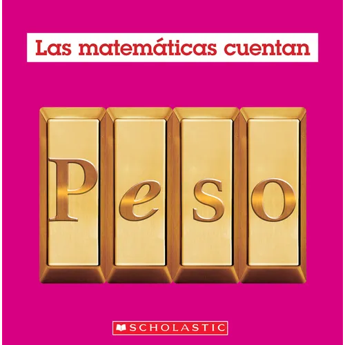 Peso (Las Matemáticas Cuentan): Weight (Math Counts in Spanish)