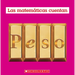 Peso (Las Matemáticas Cuentan): Weight (Math Counts in Spanish)