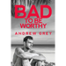 Bad to Be Worthy