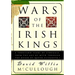 Wars of the Irish Kings: A Thousand Years of Struggle, from the Age of Myth Through the Reign of Queen Elizabeth I
