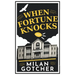 When Fortune Knocks