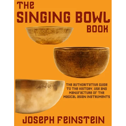 The Singing Bowl Book: 8.5"x11" Coffee Table Edition w/ 140 Color Photos