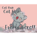 Cat Hair, Cat Hair, Everywhere!
