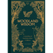 Woodland Wisdom: A Miscellany of Forest Facts, Fiction & Folklore