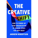 The Creative Shift: How to Power Up Your Organization by Making Space for New Ideas