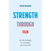 Strength Through Pain: Six Daily Strategies for Living Better with Chronic Pain
