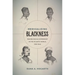 Medicalizing Blackness: Making Racial Difference in the Atlantic World, 1780-1840