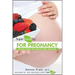 Superfoodsrx for Pregnancy: The Right Choices for a Healthy, Smart, Super Baby
