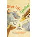 Give Up, Gecko!: A Folktale from Uganda