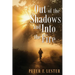 Out of the Shadows and into the Fire