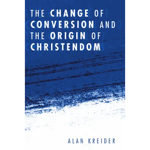 The Change of Conversion and the Origin of Christendom