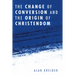 The Change of Conversion and the Origin of Christendom