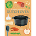 101 Things to Do with a Dutch Oven, New Edition