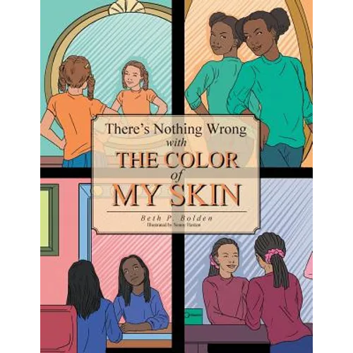 There's Nothing Wrong with the Color of My Skin