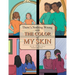 There's Nothing Wrong with the Color of My Skin