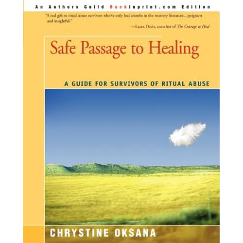 Safe Passage to Healing: A Guide for Survivors of Ritual Abuse
