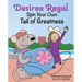 Desiree Regal: Spin Your Own Tail of Greatness