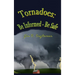 Tornadoes: Be Informed - Be Safe