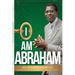 I Am Abraham: An Autobiography of Abraham Adewole Haastrup