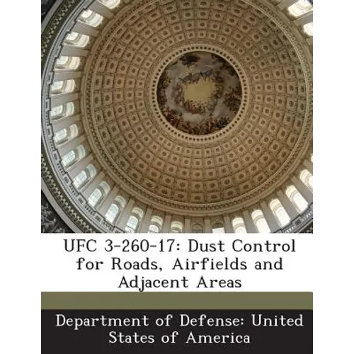 Ufc 3-260-17: Dust Control for Roads, Airfields and Adjacent Areas