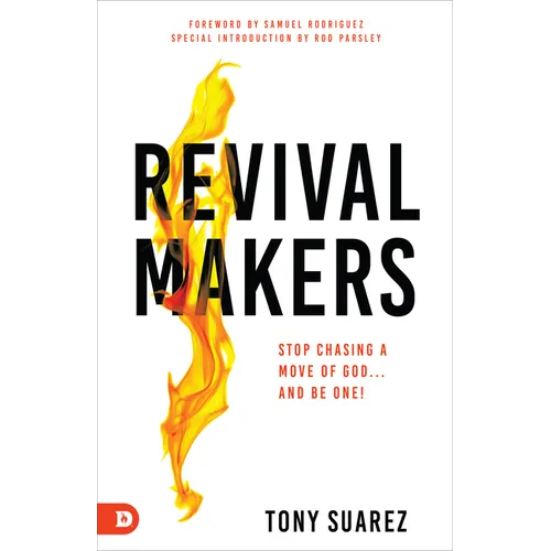 Revivalmakers: Stop Chasing a Move of God... and Be One!