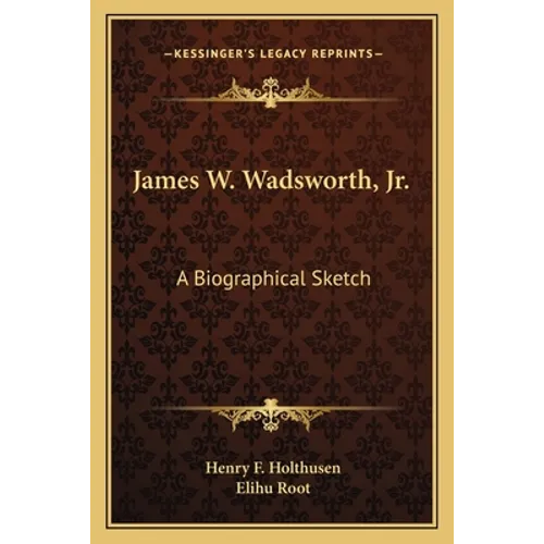 James W. Wadsworth, Jr.: A Biographical Sketch