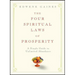 The Four Spiritual Laws of Prosperity: A Simple Guide to Unlimited Abundance