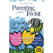 Parenting With a Twist: Becoming a Better Person Automatically Makes You a Better Parent