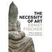 The Necessity of Art