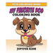 Pets Coloring Book: My Favorite Dog Coloring Book