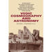 Vedic Cosmography and Astronomy