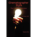 Cinematographer Style: The Complete Interviews, Volume I