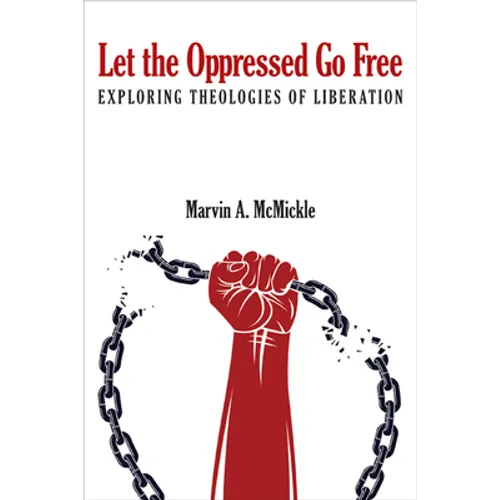 Let the Oppressed Go Free: Exploring Theologies of Liberation