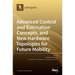 Advanced Control and Estimation Concepts, and New Hardware Topologies for Future Mobility