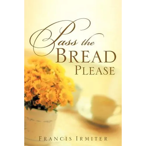 Pass the Bread Please