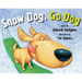 Snow Dog, Go Dog
