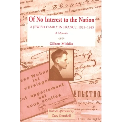 Of No Interest to the Nation: A Jewish Family in France, 1925-1945: A Memoir